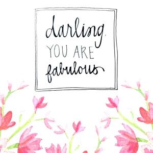 Darling, you are fabulous!